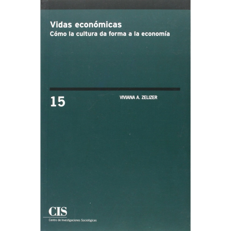 Vidas Económicas. Cómo la Cultura da Forma a la Economía - Viviana ...